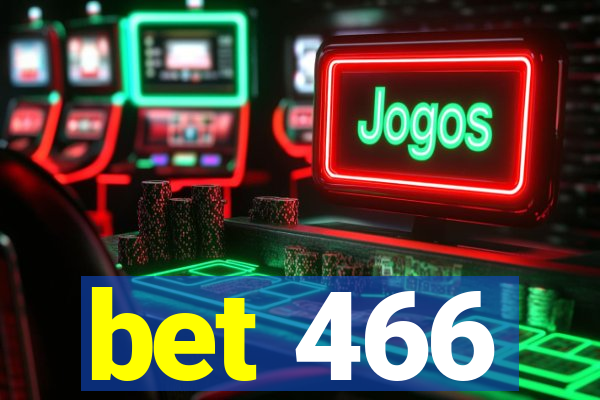 bet 466